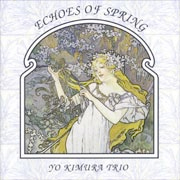 Echoes Of Spring / Yo Kimura Trio